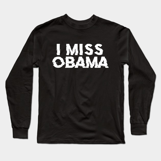 I MISS OBAMA Long Sleeve T-Shirt by change_something